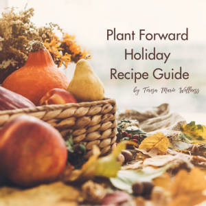 Plant Forward Holiday Recipe Guide