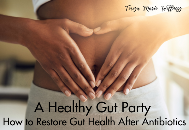 A Healthy Gut Party (a.k.a How to Restore Gut Health After Antibiotics)